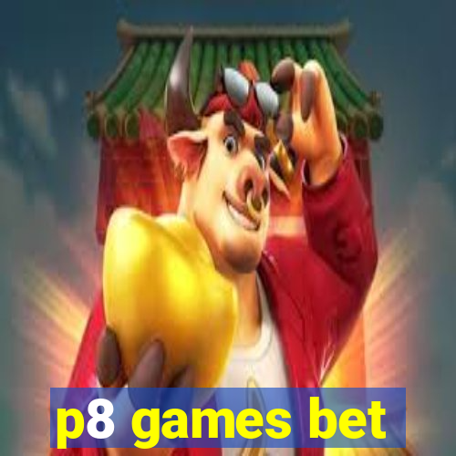 p8 games bet